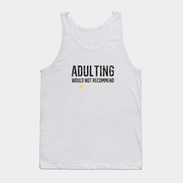 Adulting Would Not Recommend Tank Top by Black Maverik Estore